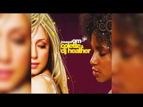 Colette & DJ Heather – House Of OM | HD