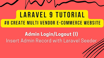 Laravel 9 Tutorial #8 | Create Multi-Vendor in Laravel 9 | Admin Login (I) | Insert Data with Seeder