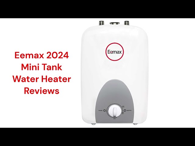 HvacRepairGuy 2024 Eemax Brand Mini Tank Water Heater Reviews class=