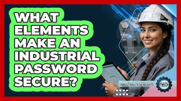 What Elements Make An Industrial Password Secure?
