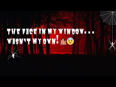 The Face in My Window Wasn’t My Own… And It Wasn’t Outside
