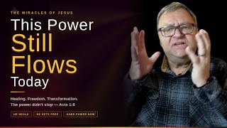 "The Power Is His — Walking in Dunamis Power as a Believer"