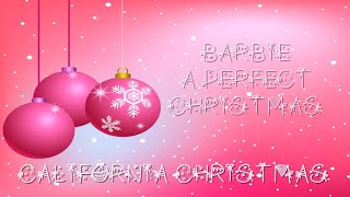 Barbie/A Perfect Christmas/California Christmas/Lyrics