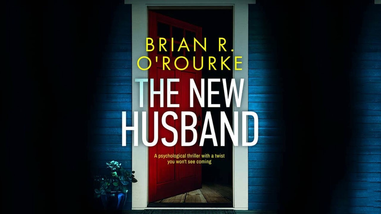 The New Husband By Brian R. O'Rourke