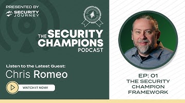 Chris Romeo - The Security Champion Framework