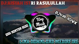 LAGU DJ VIRAL!!AISYAH ISTRI RASULULLAH-FULL BASS🔊)(KING MUSIK.)
