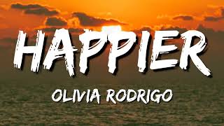 Olivia rodrigo - Happier (Lyrics)