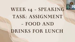 Week 14 – Speaking Task: Assignment – Food and drinks for lunch