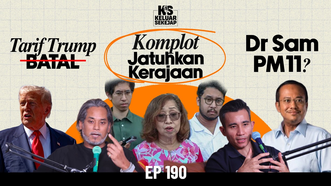 EP190 | Komplot Jatuhkan Kerajaan, Dr Sam PM11?, RUU Pengasingan Kuasa AG-Pendakwa Raya, Tarif Batal