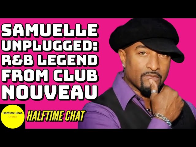 Samuelle Unplugged Journey of a Soulful Icon R&B Legend from Club Nouveau Reveals Untold Stories