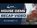 House Dems Recap Video | November 1-5