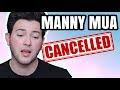 MANNY MUA CANCELLED LAST YEAR LETS FINALLY TALK ABOUT IT