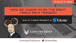 08-02-2018 How do I know Iām on the right track as a trader