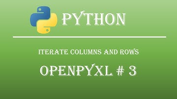 How to Iterate and Read Rows and Column. Openpyxl Tutorial #3