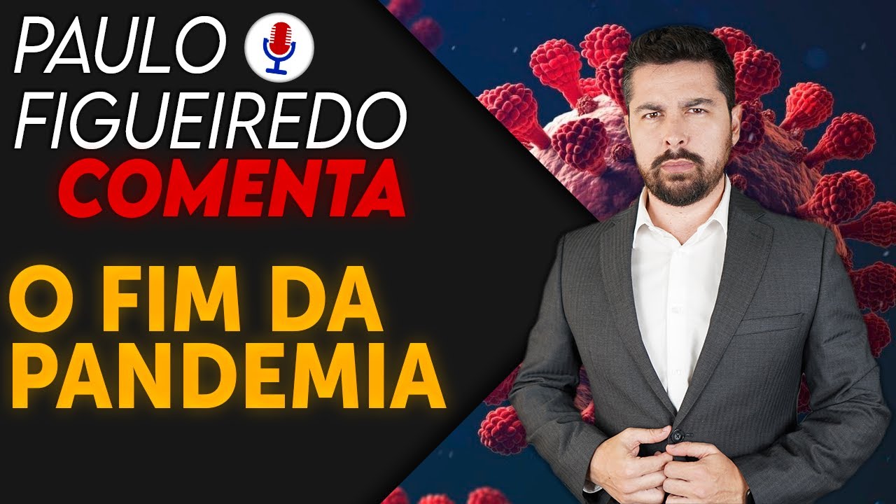 Paulo Figueiredo Comenta O Fim da Pandemia