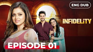 Infidelity   Episode 01  Indian Drama Dubbed In English infidelityenglishdubbed