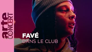 Favé - Dans le Club - ARTE Concert