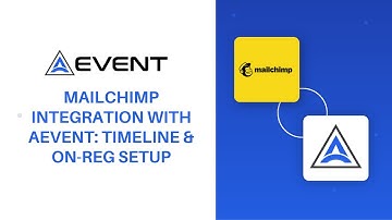 Mailchimp Integration with AEvent: Timeline & On-Reg Setup
