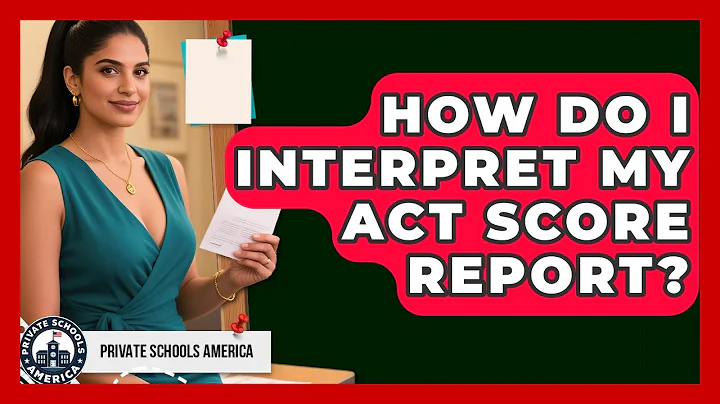 How Do I Interpret My ACT Score Report? - Private Schools America