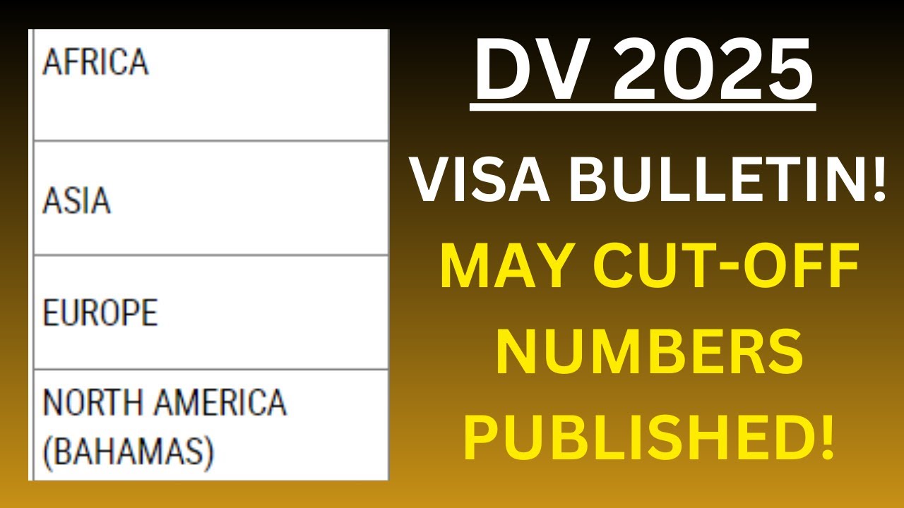 DV 2025 Visa Bulletin: MAY Cut-Off Numbers Published! - YouTube