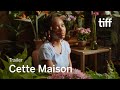 CETTE MAISON Trailer | CANADA&#39;S TOP TEN | TIFF 2022