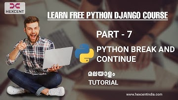 PART 7 | PYTHON BREAK AND CONTINUE | PYTHON MALAYALAM TUTORIAL FOR BEGINNERS