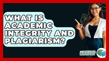 What Is Academic Integrity And Plagiarism? - The Language Library