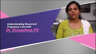 In Conversation with Dr Divyashree PS - Understanding Recurrent Pregnancy Loss