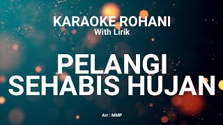 PELANGI SEHABIS HUJAN - KARAOKE ROHANI KRISTEN