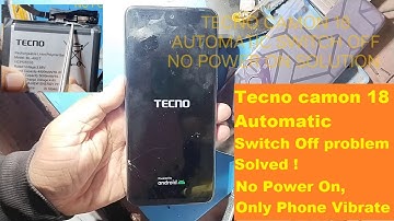 Tecno Camon 18 Automatic Switch Off Problem & No Power On Only phone Vibrate Here ! 100% Done ! 2024