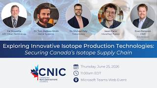 Exploring Innovative Production Technologies: Securing Canada’s Isotope Supply Chain