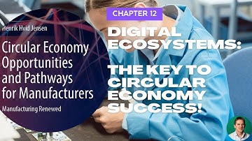 Circular Excellence Chapter12 - Digital Ecosystems: The Key to Circular Economy Success!