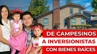 De Campesinos a Inversionistas con Bienes Raíces