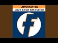 Video thumbnail for Love Come Rescue Me (Garage Dub Mix)