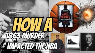 How a 1863 murder impacted the NBA
