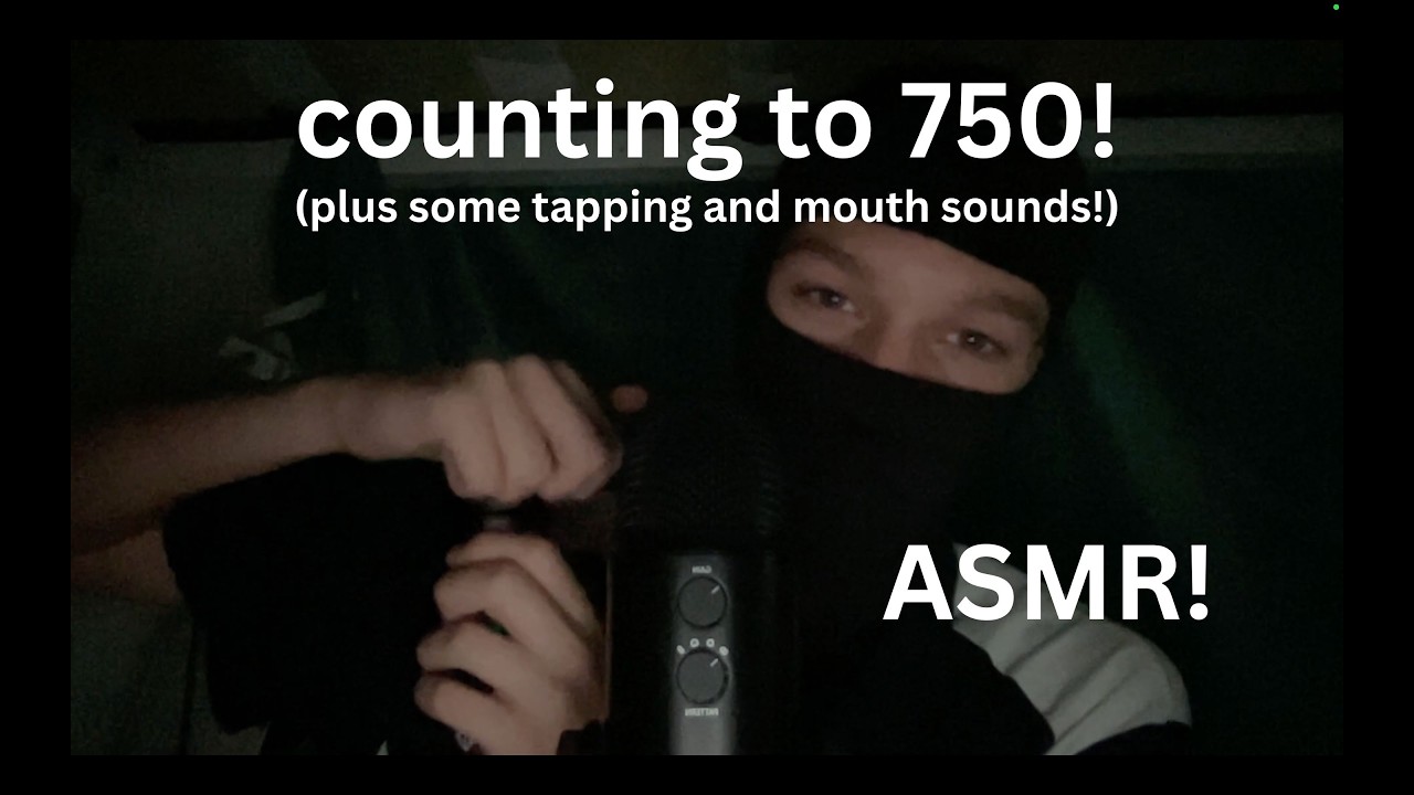 ASMR counting to 750 (mouth sounds, slight tapping)