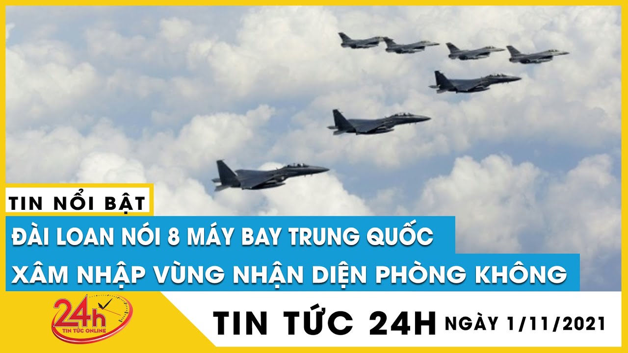 Đài Loan tiếp tục “tố” 8 máy bay Trung Quốc xâm nhập vùng nhận diện phòng không (ADIZ). Tv24h