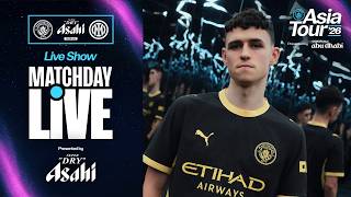 MATCHDAY LIVE! Man City v Inter | Asia Tour '26