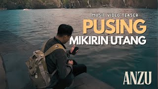 Anzu Band - Pusing Mikirin Utang (Music Video Teaser)