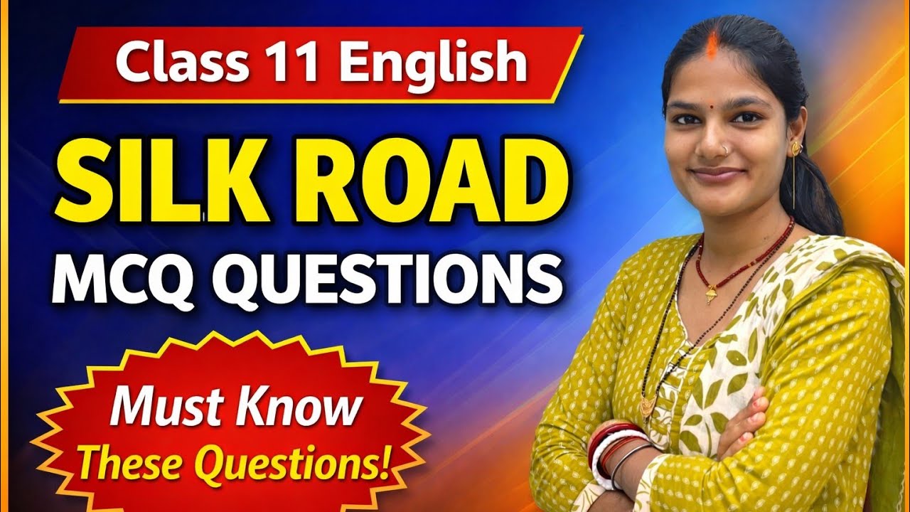 Class 11 English | Silk Road MCQ Qn | Part 1 | Board Exam 2026 | 