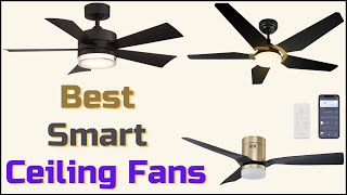 Best Smart Ceiling Fans 2024 | Top Best Smart Ceiling Fans With Light & Remote