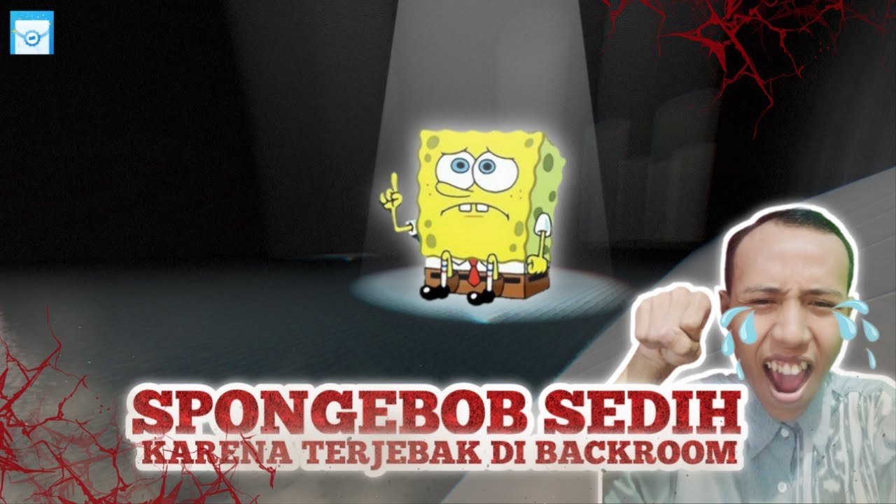 SpongeBob Sedih Karena Terjebak di Backroom! Part 2 Episode Paling Serem!