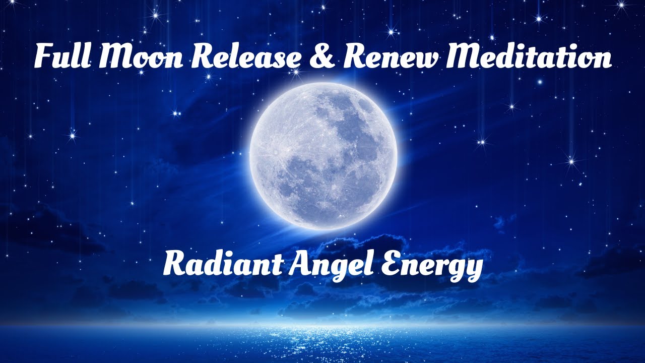 Full Moon Release & Renew Meditation - YouTube