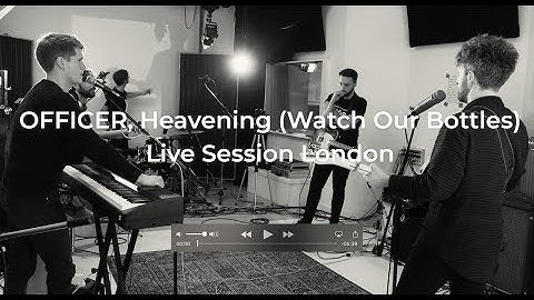 Officer - "Heavening (Watch Our Bottles)" Official Live Video