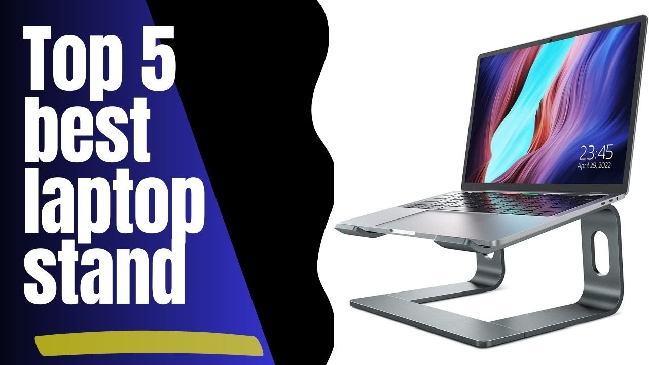 "Boost Your Productivity and Comfort: Top 5 Best Laptop Stand Brands of 2023"