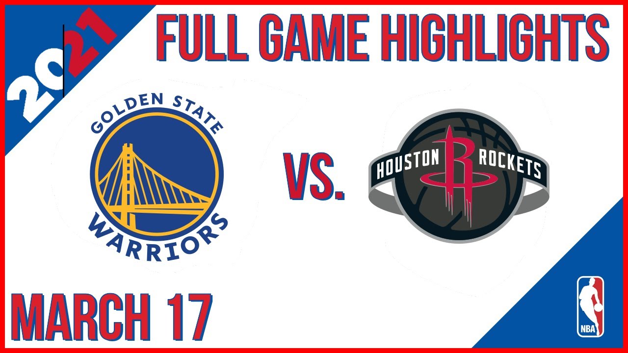 Golden State Warriors vs. Houston Rockets - Full Game Highlights | March 17, 2021 | 20-21 NBA Season