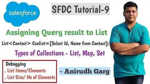 How to Assign Query result to List Collection | Apex in Salesforce | SOQL Queries |  SFDC Tutorial 9