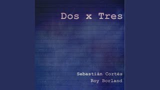 Video thumbnail of "Sebastián Cortés - Dos X Tres (Demo)"
