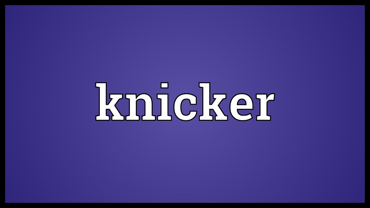 Knicker Meaning 