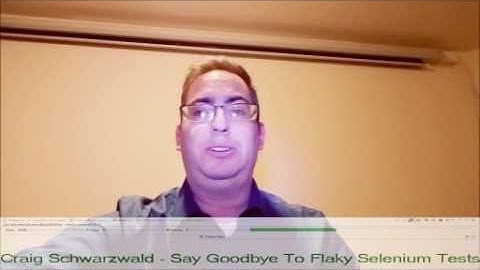 Preview of Say Goodbye to Flaky Selenium Tests | Craig Schwarzwald | STARWEST
